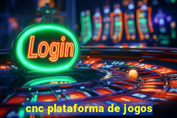 cnc plataforma de jogos